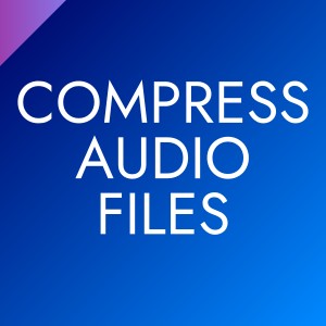 How to compress audio files fast: GUI and CLI options