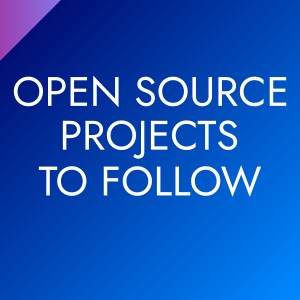 Open source projects to follow (X)